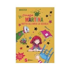  Maga Martina butta allaria la scuola: Knister: Books