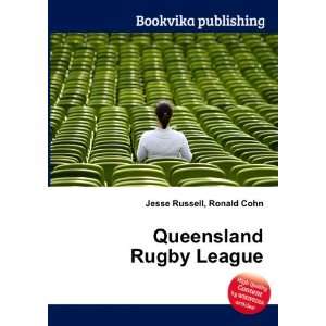  Queensland Rugby League Ronald Cohn Jesse Russell Books