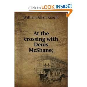    At the crossing with Denis McShane;: William Allen Knight: Books