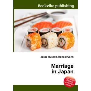 Marriage in Japan Ronald Cohn Jesse Russell Books