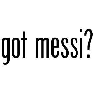  Got Messi?   Argentina Barcelona Decal / Sticker Sports 
