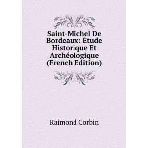  Saint Michel De Bordeaux: Ã?tude Historique Et ArchÃ 