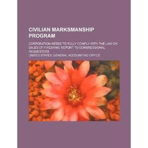  Civilian Marksmanship Program corporation needs to fully 