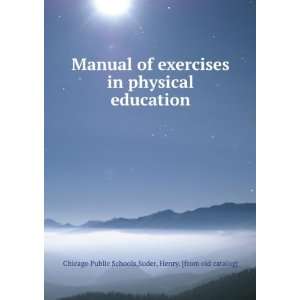  Manual of exercises in physical education: Suder, Henry 