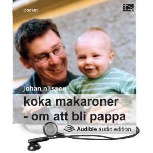    om att bli pappa (Audible Audio Edition) Johan Nilsson Books
