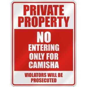   PROPERTY NO ENTERING ONLY FOR CAMISHA  PARKING SIGN