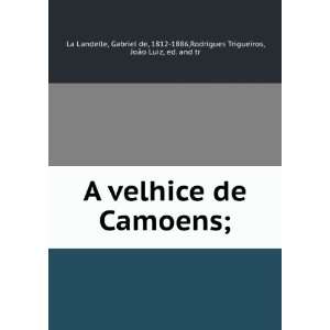  A velhice de Camoens;: Gabriel de, 1812 1886,Rodrigues 