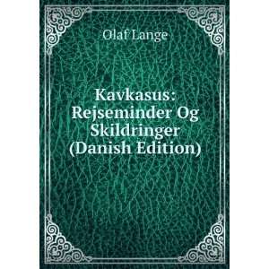    Rejseminder Og Skildringer (Danish Edition) Olaf Lange Books
