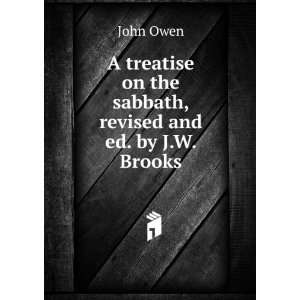   on the sabbath, revised and ed. by J.W. Brooks: John Owen: Books