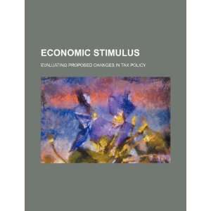  Economic stimulus: evaluating proposed changes in tax 