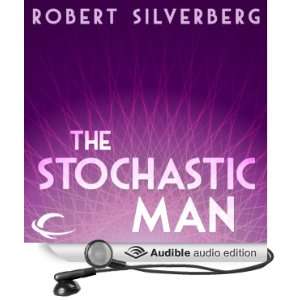  The Stochastic Man (Audible Audio Edition): Robert 