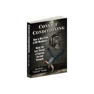  Convict Conditioning Book with Paul Wade: Everything Else