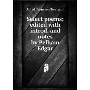   introd. and notes by Pelham Edgar Alfred Tennyson Tennyson Books