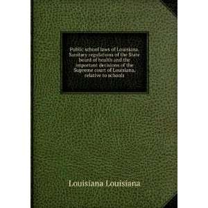 Public school laws of Louisiana. Rules and regulations of the State 