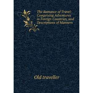 The Romance of Travel Comprising Adventures in Foreign Countries, and 