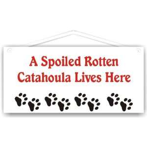  A Spoiled Rotten Catahoula Lives Here: Everything Else