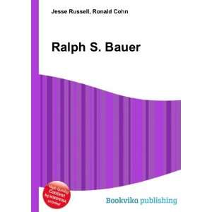  Ralph S. Bauer Ronald Cohn Jesse Russell Books