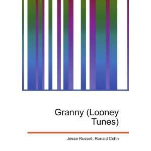  Granny (Looney Tunes) Ronald Cohn Jesse Russell Books