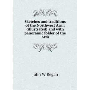    Sketches and traditions of the Northwest Arm John W. Regan Books