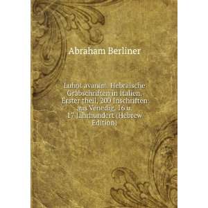   , 16 u. 17 Jahrhundert (Hebrew Edition) Abraham Berliner Books