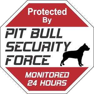 Pit Bull Security Force Dog Sign  