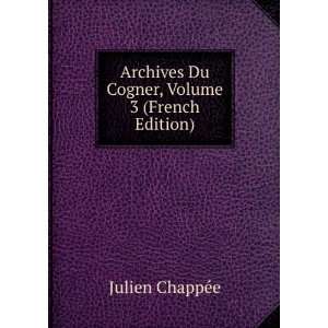   Du Cogner, Volume 3 (French Edition) Julien ChappÃ©e Books