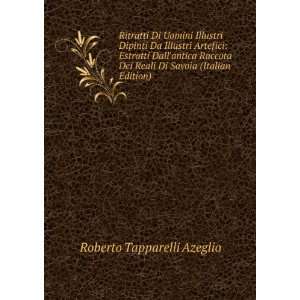   Reali Di Savoia (Italian Edition): Roberto Tapparelli Azeglio: Books