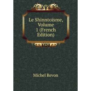  Le ShinntoÃ¯sme, Volume 1 (French Edition) Michel Revon Books