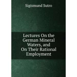   Waters, and On Their Rational Employment Sigismund Sutro Books