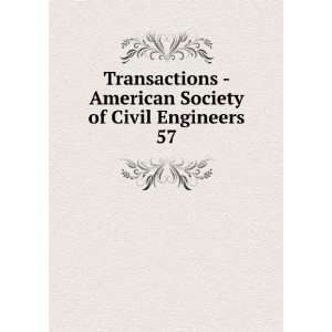  Society of Civil Engineers. 57: American Society of Civil Engineers 