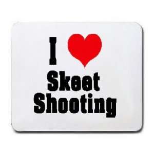  I Love/Heart Skeet Shooting Mousepad: Office Products