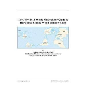 The 2006 2011 World Outlook for Cladded Horizontal Sliding Wood Window 