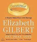 Committed A Skeptic Makes Peace With Marriage Elizabeth Gilbert Audio 