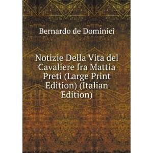 Notizie Della Vita del Cavaliere fra Mattia Preti (Large Print Edition 