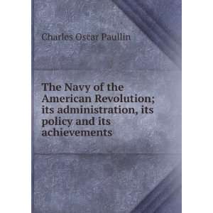 The Navy of the American Revolution; its administration, its policy 