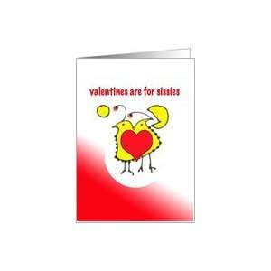  valentines are for sissies,yellow birds in love Card 
