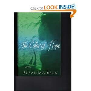 THE COLOR OF HOPE (9780312251864) SUSAN MADISON Books