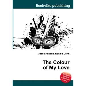  The Colour of My Love Ronald Cohn Jesse Russell Books
