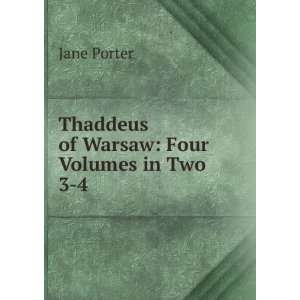  Thaddeus of Warsaw Four Volumes in Two. 3 4 Jane Porter Books