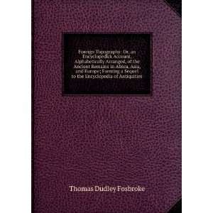   to the Encyclopedia of Antiquities Thomas Dudley Fosbroke Books