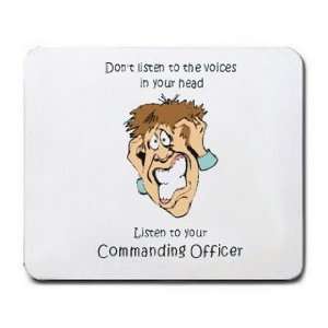   your head Listen to your Commanding Officer Mousepad