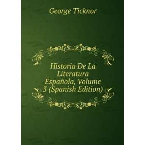   EspaÃ±ola, Volume 3 (Spanish Edition) George Ticknor Books