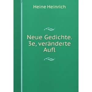    Neue Gedichte. 3e, verÃ¤nderte Aufl Heine Heinrich Books