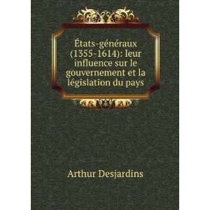   le gouvernement et la lÃ©gislation du pays Arthur Desjardins Books