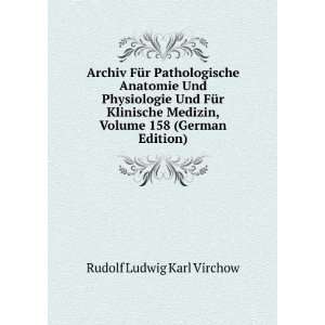   , Volume 158 (German Edition) Rudolf Ludwig Karl Virchow Books