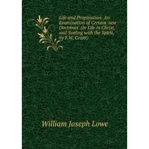   Sealing with the Spirit, by F.W. Grant). William Joseph Lowe Books