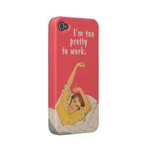  Im too pretty to work hot pink Iphone 4 Cover: Cell 