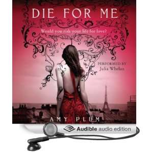  Die for Me (Audible Audio Edition) Amy Plum, Julia Whelan Books