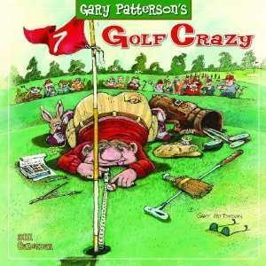  Golf Crazy by Gary Patterson 2011 Wall Calendar