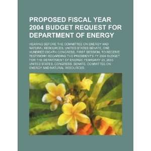  Proposed fiscal year 2004 budget request for Department of 